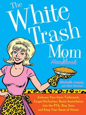 cover image of The White Trash Mom Handbook